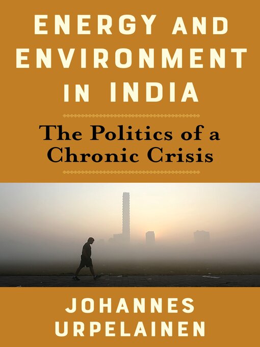 Title details for Energy and Environment in India by Johannes Urpelainen - Available